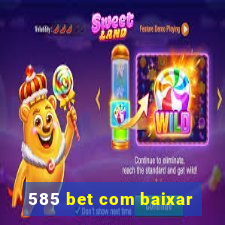 585 bet com baixar